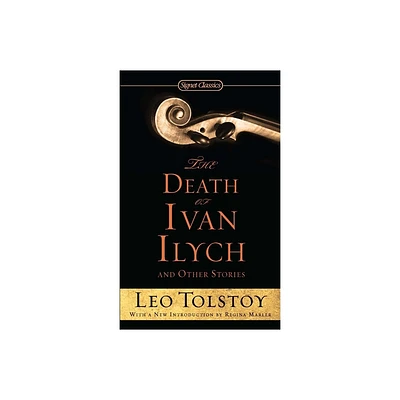 The Death of Ivan Ilych and Other Stories - (Signet Classics) by Leo Tolstoy (Paperback)