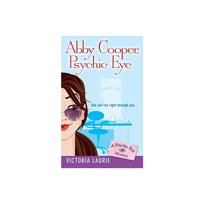 Abby Cooper: Psychic Eye - (Psychic Eye Mystery) by Victoria Laurie (Paperback)