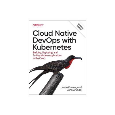 Cloud Native Devops with Kubernetes - 2nd Edition by Justin Domingus & John Arundel (Paperback)