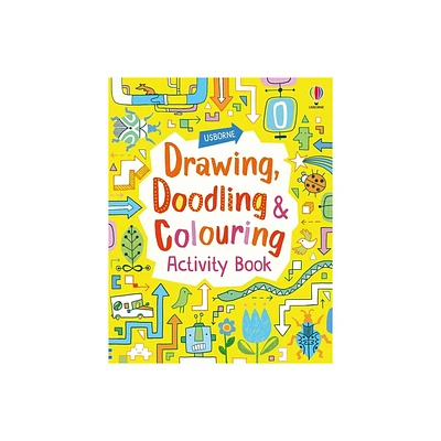 Drawing, Doodling and Coloring Activity Book - by Fiona Watt & James MacLaine (Paperback)