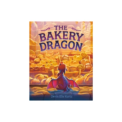 The Bakery Dragon - by Devin Elle Kurtz (Hardcover)