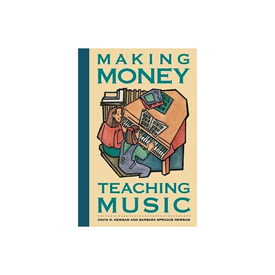 Making Money Teaching Music - by Barbara Newsam (Paperback)