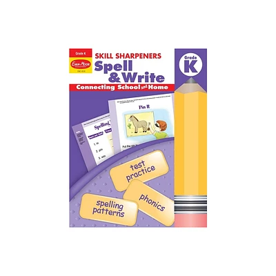 Skill Sharpeners: Spell & Write, Kindergarten Workbook - by Evan-Moor Educational Publishers (Paperback)