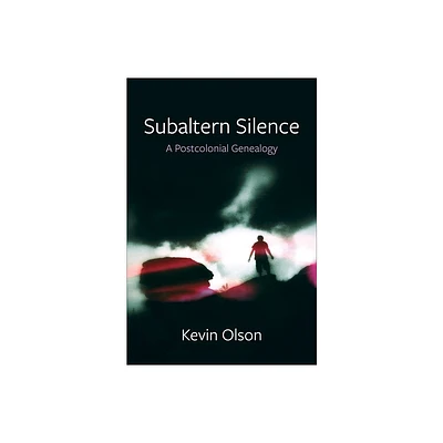 Subaltern Silence - (New Directions in Critical Theory) by Kevin Olson (Paperback)