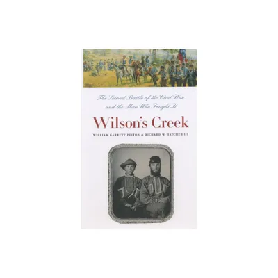 Wilsons Creek - (Civil War America) by William Garrett Piston & Richard W Hatcher (Paperback)