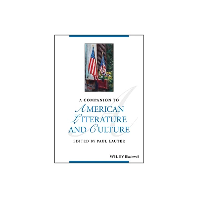 A Companion to American Literature and Culture - (Blackwell Companions to Literature and Culture) by Paul Lauter (Paperback)