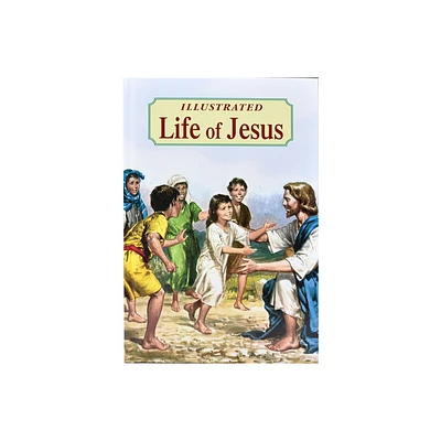 Illustrated Life of Jesus - by Lawrence G Lovasik (Hardcover)