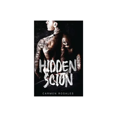 Hidden Scion - by Carmen Rosales (Paperback)