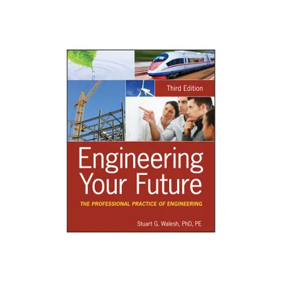 Engineering Your Future, 3e - 3rd Edition by Stuart G Walesh (Paperback)