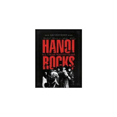 Hanoi Rocks - All Those Wasted Years