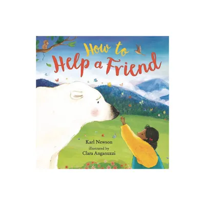 How to Help a Friend - by Karl Newson (Hardcover)