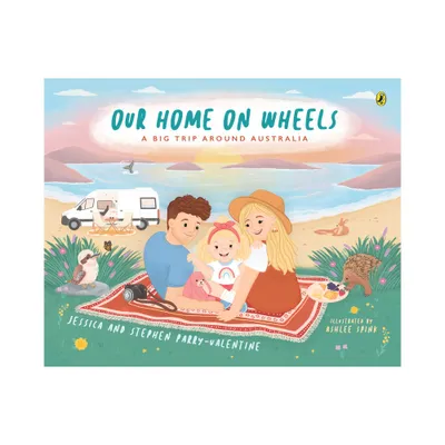 Our Home on Wheels - by Jessica Parry-Valentine & Stephen Parry-Valentine (Hardcover)