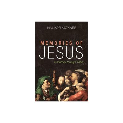 Memories of Jesus - by Halvor Moxnes (Hardcover)