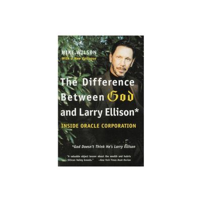 The Difference Between God and Larry Ellison - by Mike Wilson (Paperback)