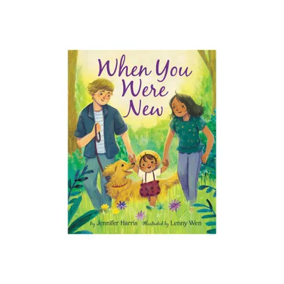 When You Were New - by Jennifer Harris (Hardcover)