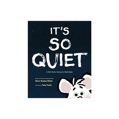 Its So Quiet - by Sherri Duskey Rinker (Hardcover)