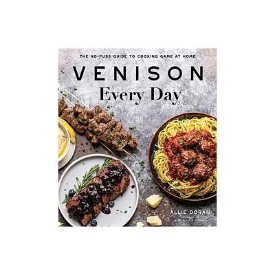 Venison Every Day - by Allie Doran (Paperback)