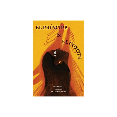 El Princpe Y La Coyote - by David Bowles (Paperback)