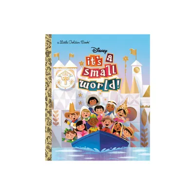 Its a Small World (Disney Classic) - (Little Golden Book) by Golden Books (Hardcover)