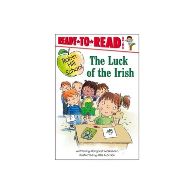 The Luck of the Irish - (Robin Hill School) by Margaret McNamara (Hardcover)