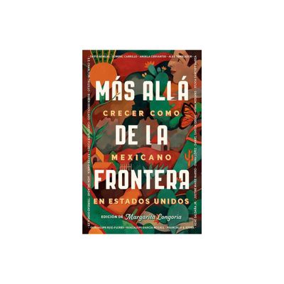 Ms All de la Frontera / Living Beyond Borders - by Margarita Longoria (Paperback)