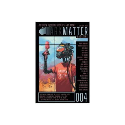 Dark Matter Magazine Issue 004 - by Rob Carroll (Paperback)