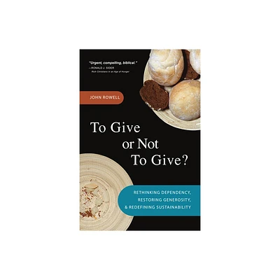 To Give or Not to Give - by John Rowell (Paperback)