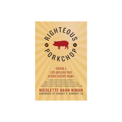 Righteous Porkchop - by Nicolette Hahn Niman (Paperback)