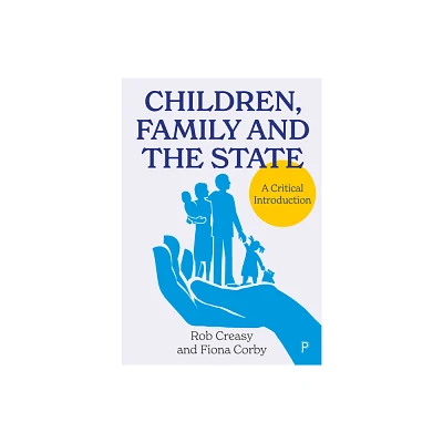 Children, Family and the State - by Rob Creasy & Fiona Corby (Paperback)