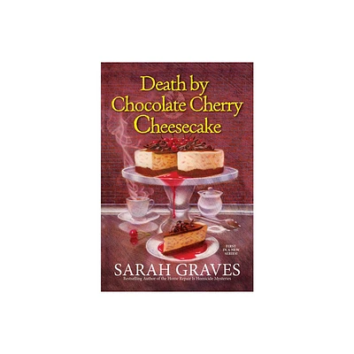 Death by Chocolate Cherry Cheesecake - (Death by Chocolate Mystery) by Sarah Graves (Paperback)