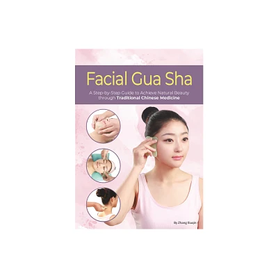 Facial Gua Sha - by Xiuqin Zhang (Paperback)