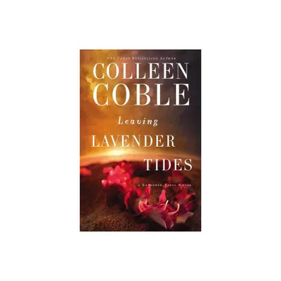 Leaving Lavender Tides - (Lavender Tides Novel) by Colleen Coble (Paperback)