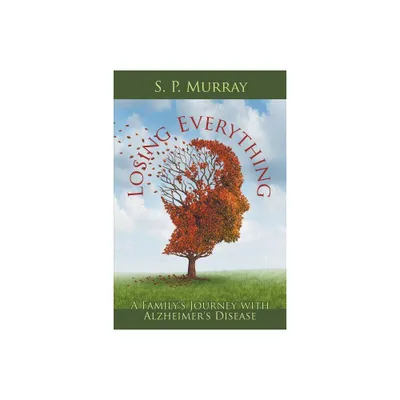 Losing Everything - by S P Murray (Paperback)