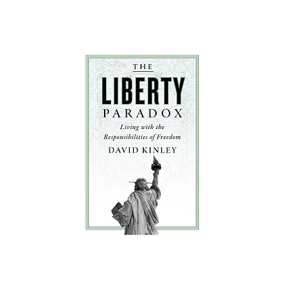 The Liberty Paradox - by David Kinley (Hardcover)