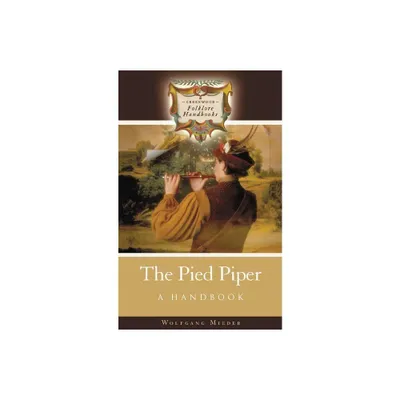 The Pied Piper - (Greenwood Folklore Handbooks) by Wolfgang Mieder (Hardcover)