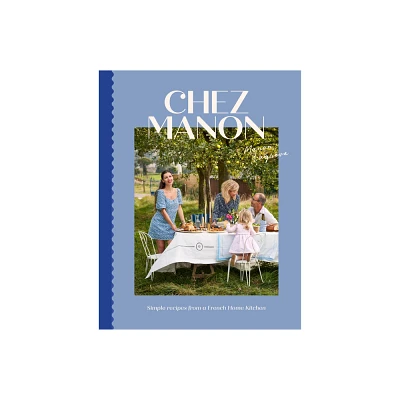 Chez Manon - by Manon Lagrve (Hardcover)