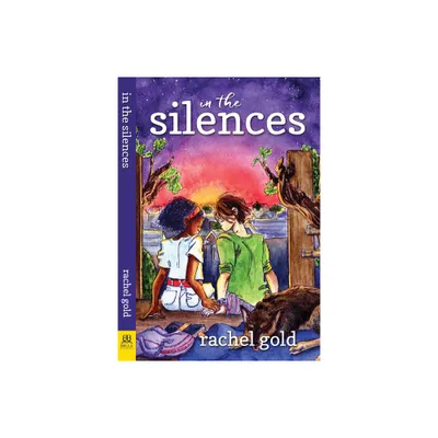 In the Silences - by Rachel Gold (Paperback)