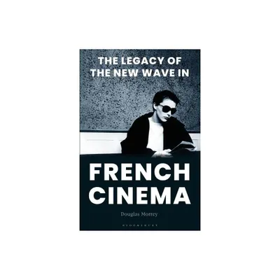 The Legacy of the New Wave in French Cinema