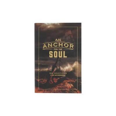 An Anchor for the Soul 366 Devotions of Hope and Encouragement - (Paperback)