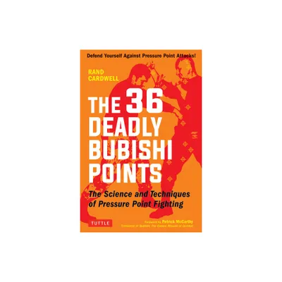 The 36 Deadly Bubishi Points - by Rand Cardwell (Paperback)