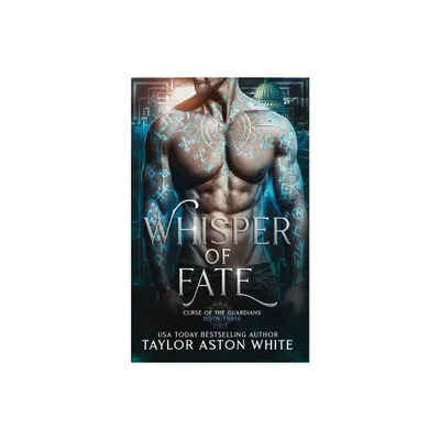 Whisper of Fate - (Curse of the Guardians) by Taylor Aston White (Paperback)