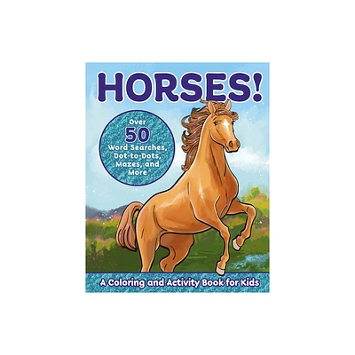 Horses! - (Kids Coloring Activity Books) by Valerie Deneen (Paperback)