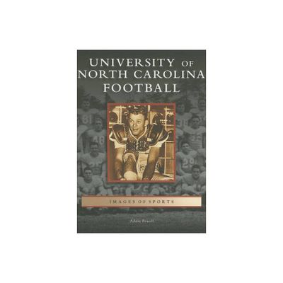 University of North Carolina Football - (Images of Sports) by Adam Powell (Paperback)