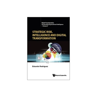 Strategic Risk, Intelligence and Digital Transformation - by Eduardo Rodriguez (Hardcover)