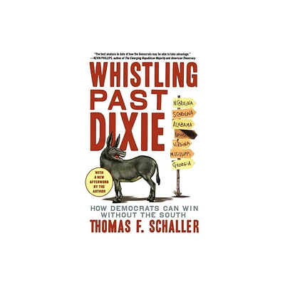 Whistling Past Dixie - by Thomas F Schaller (Paperback)