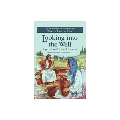 Looking Into the Well - by Maureen Conroy (Paperback)