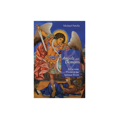 Angels and Demons - by Michael F Patella (Paperback)