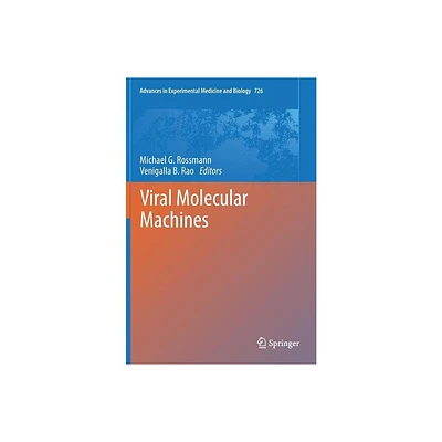 Viral Molecular Machines - (Advances in Experimental Medicine and Biology) by Michael G Rossmann & Venigalla B Rao (Hardcover)