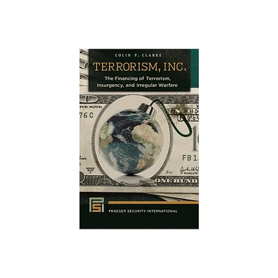 Terrorism, Inc. - (Praeger Security International) by Colin Clarke (Hardcover)