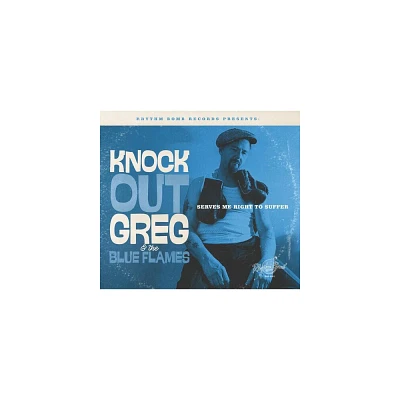 Knock-Out Greg & Blue Flames - Serves Me Right To Suffer (CD)